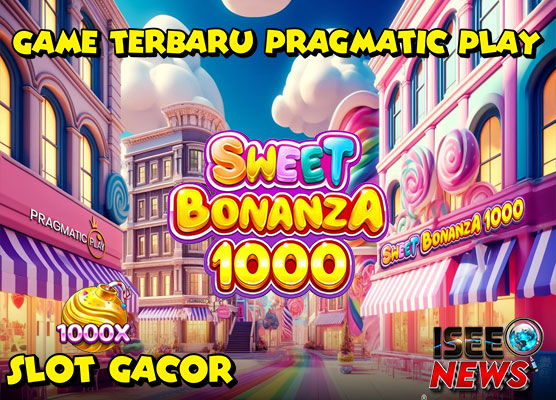 Sweet Bonanza 1000: Sensasi Slot Terbaru dari Pragmatic Play