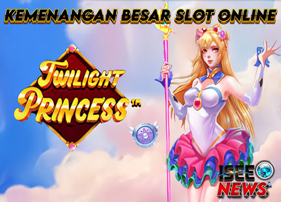 Twilight Princess Slot: Kemenangan Besar di Dunia Slot Online