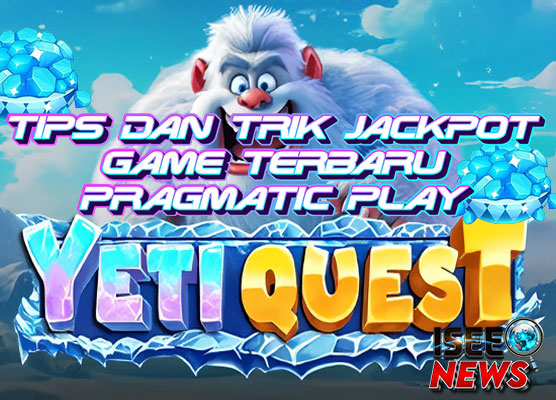 Yeti Quest Pragmatic Play: Permainan Baru Dengan Jackpot Besar