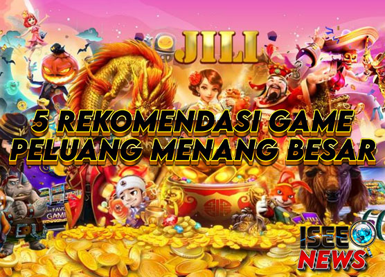 Slot Online JILI: 5 Rekomendasi Game Peluang Menang Besar