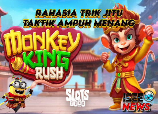 Rahasia Trik Monkey King Rush: Taktik Ampuh untuk Menang